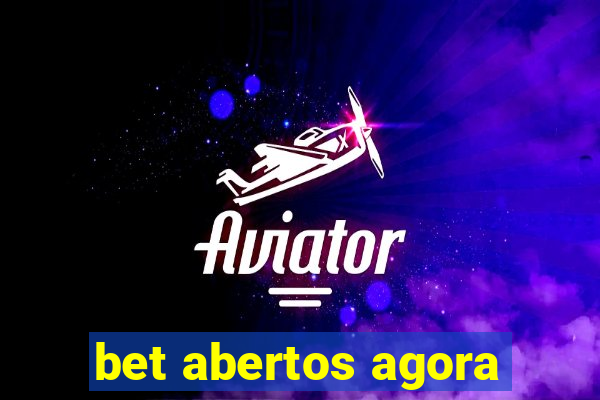 bet abertos agora